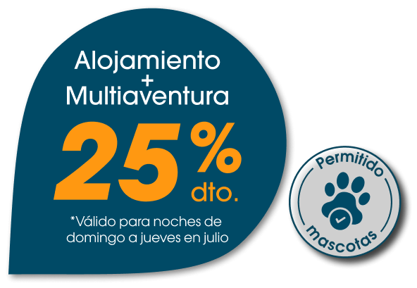 Alojamiento + Multiaventura 25% dto. *Válido para noches de Domingo a jueves en julio | Permitido mascotas